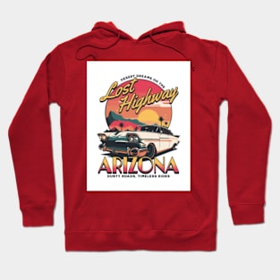 Lost Highway - Arizona - Dusty Roads Timeless Rides Hoodie